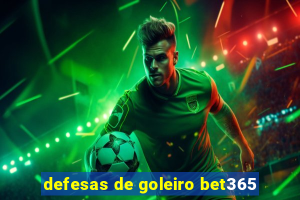 defesas de goleiro bet365