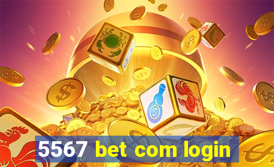 5567 bet com login