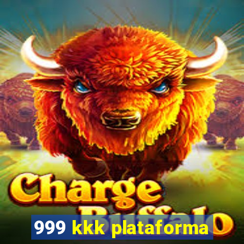 999 kkk plataforma