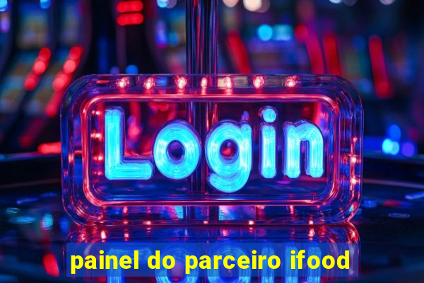 painel do parceiro ifood