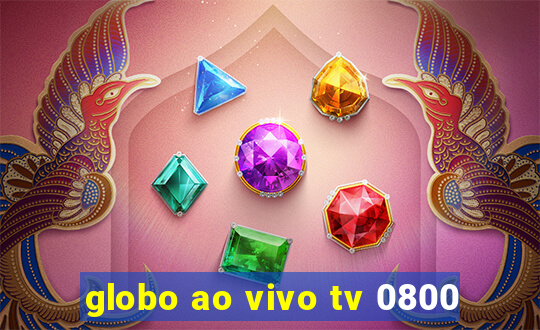 globo ao vivo tv 0800