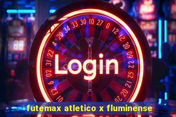 futemax atletico x fluminense