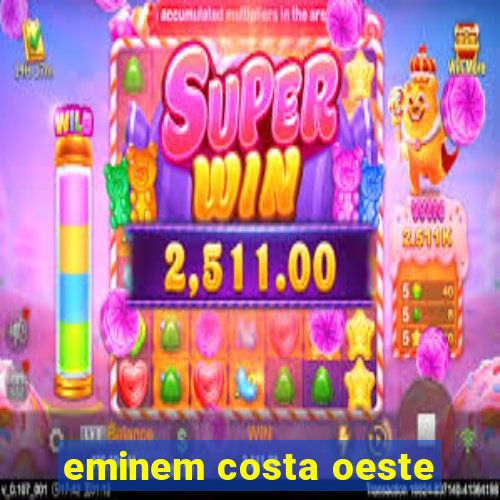 eminem costa oeste