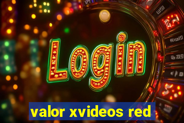 valor xvideos red