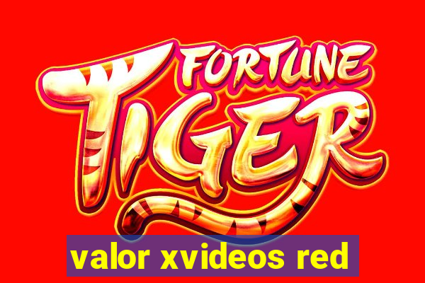 valor xvideos red