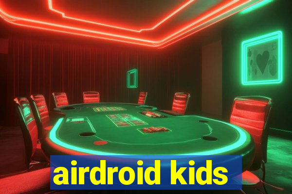 airdroid kids