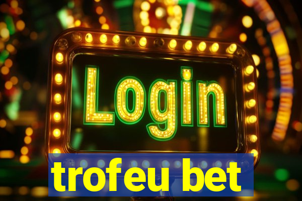 trofeu bet