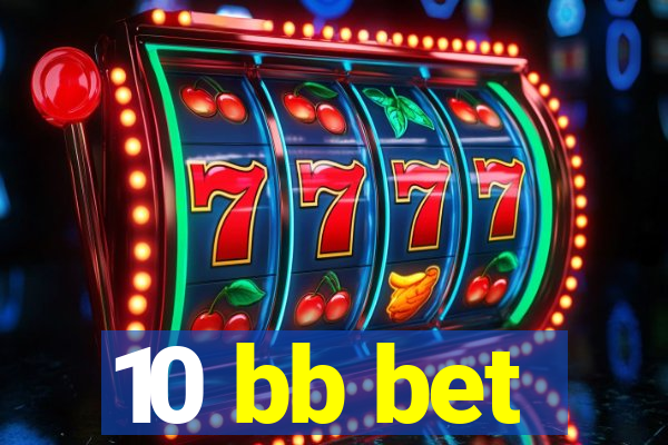 10 bb bet