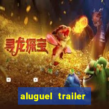 aluguel trailer porto alegre