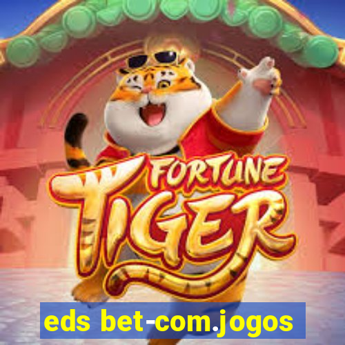 eds bet-com.jogos