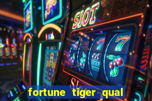 fortune tiger qual a melhor plataforma