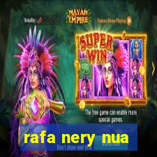 rafa nery nua