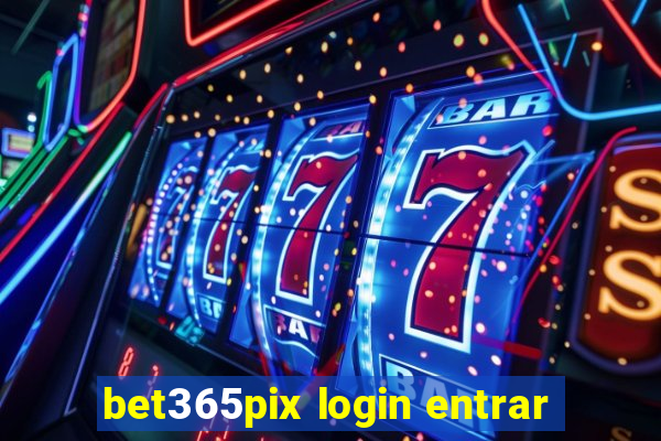 bet365pix login entrar