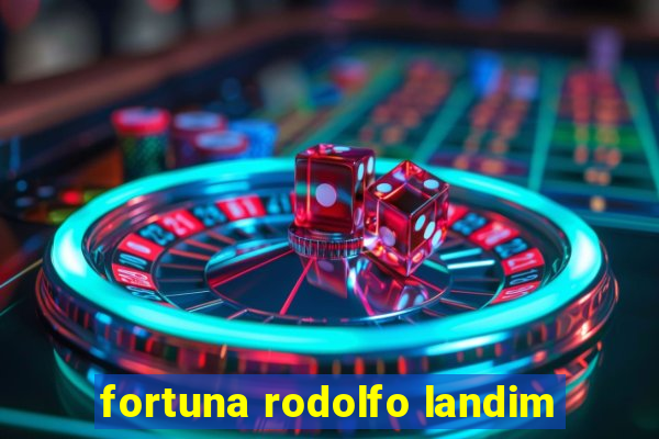 fortuna rodolfo landim