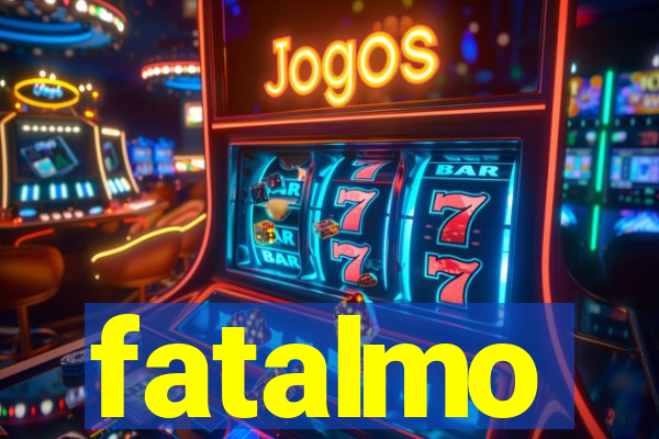 fatalmo