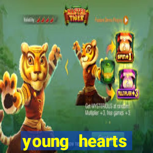 young hearts assistir 2024