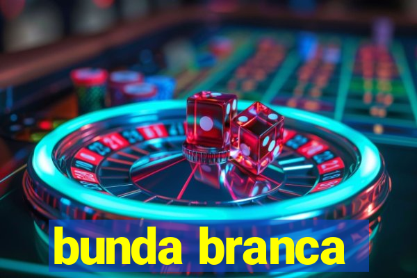 bunda branca