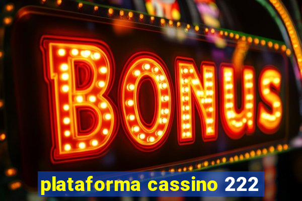 plataforma cassino 222