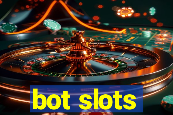 bot slots