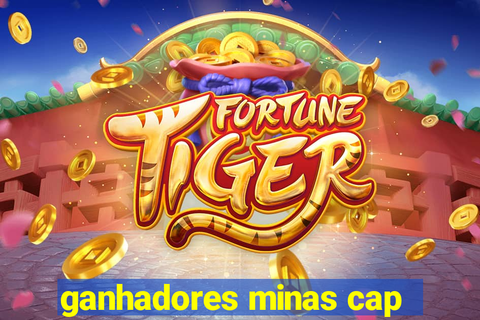 ganhadores minas cap