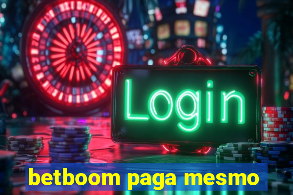 betboom paga mesmo